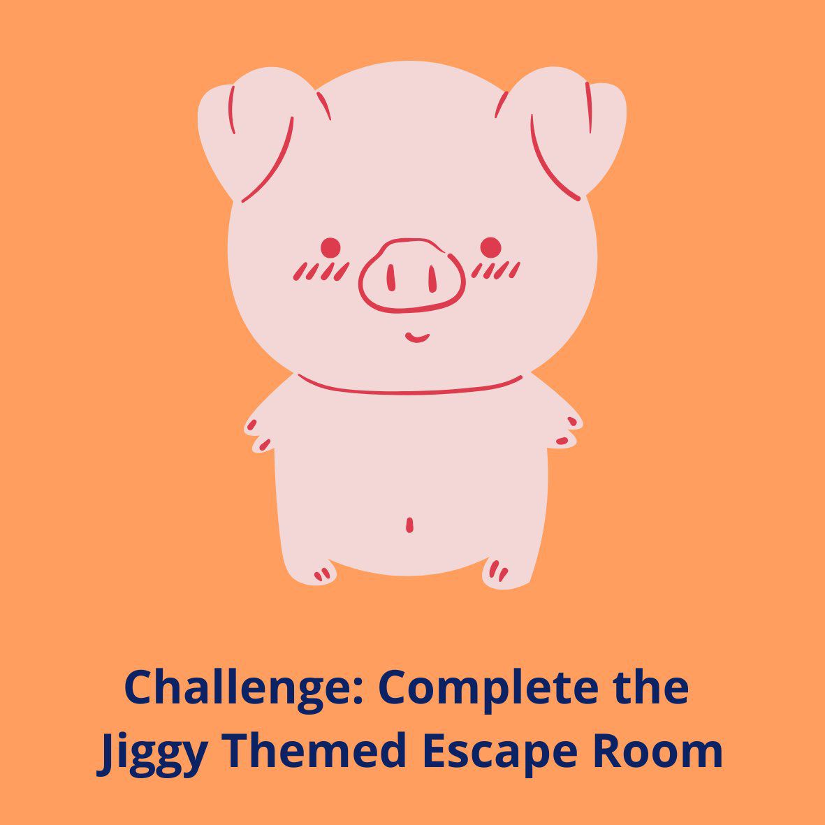 Jiggy wiht the Piggy Escape Room 7.jpg